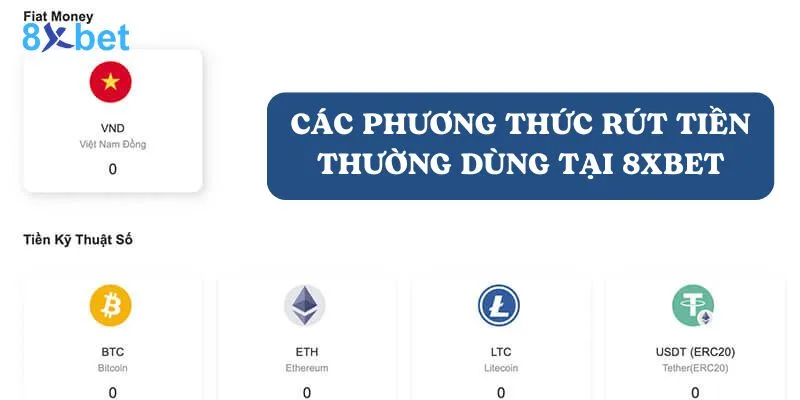Rút tiền 8Xbet: Quy trình nhanh chóng và an toàn Có nhiều phương thức rút tiền tại 8xbet